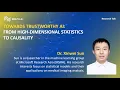 Research Talk Towards trustworthy AI from High-dimensional Statistics to Causality-Dr Xinwei Sun
