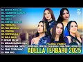 Download Lagu ADELLA FULL ALBUM TERBARU 2025 DIFARINA INDRA TASYA ROSMALA UNTUK APA LAGI