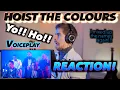 Voiceplay - Hoist The Colours (ft. Jose Rosario Jr.)  FIRST REACTION! (YO!!HO!!)