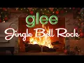 Glee Cast - Jingle Bell Rock (Official Fireplace Video - Christmas Songs)