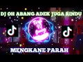 Download Lagu DJ OH ABANG ADEK JUGA RINDU |||| DJ VIRAL 2022/2021/2020 MENGKANE PARAH
