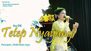 Download TETEP NYAYANGI - ITA DK II TARLING KLASIK TENGDUNG TERBARU MP3