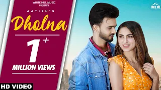 Dholna (Official Video) Aatish | Ar Deep | New Punjabi Songs 2022 | Romantic Punjabi Songs 2022