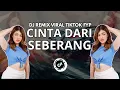 Download Lagu DJ CINTA DARI SEBERANG | DJ REMIX VIRAL TIKTOK FYP | KU PANDANG PANDANG ADEK DARI SEBERANG