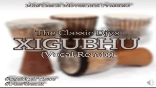 the classic djys xigubhu vocal mix 