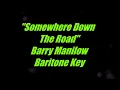 Download Lagu Somewhere Down The Road by Barry Manilow Low Male Key Karaoke