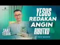 Download Lagu Saat Teduh Bersama - YESUS REDAKAN ANGIN RIBUTKU | 20 April 2022 (Official Philip Mantofa)