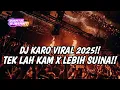 Download Lagu DJ TEK LAH KAM X LEBIH SUINA !! JUNGLE DUTCH DJ KARO VIRAL TIKTOK TERBARU 2025