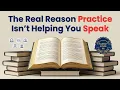 You Don t Need More Practice You Need This Shift Learn English Speaking