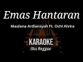 Download Lagu Emas Hantaran - Maulana Ardiansyah Ft. Ochi Alvira | Karaoke | Ska Reggae