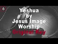 Jesus Image Worship | Yeshua My Beloved Instrumental Music & Lyrics (Original Key)