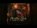 Download Lagu Perry InChrist - Christian Girls (Official Visualizer)