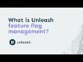 What is Unleash Feature Flag Management