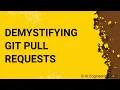 Demystifying Git Pull Requests