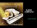 Download Lagu O Segredo de ser Feliz | Para Orar e Adorar 2 - Ludmila Ferber (COMPLETO)