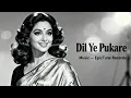 Dil Ye Pukare | Old Hindi Romantic Song | Heart Touching 60s-70s Vibe Love Song