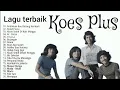 Download Lagu KOES PLUS FULL ALBUM