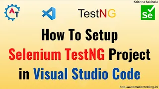 How to Setup Selenium TestNG Project in Visual Studio Code Setup Selenium Project TestNG Project