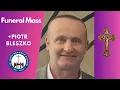 Funeral Mass Piotr Bleszko - 02 23 26