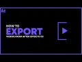 How to Export a from After Effects CC Render Queue