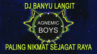 dj banyu langit remix santuy full bass paling nikmat sejagat raya 