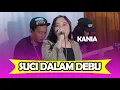 KANIA - SUCI DALAM DEBU KOPLO ( LIVE ) PRABU MUSIC