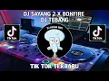 Download Lagu DJ SAYANG 2 X BONFIRE - RINO LAN  WENGI MOTO IKI ANGEL DIAREMAKE DJ TEBANG TIK TOK TERBARU