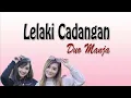 Download Lagu Duo Manja - Lelaki Cadangan | Lirik Lagu | Dangdut