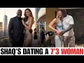 Shaq FLEXES New Relationship With His 7 3 Girlfriend