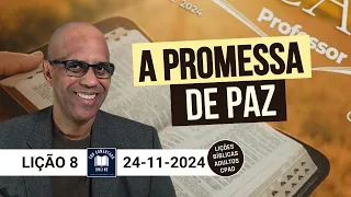 Lição 8 - A Promessa de Paz - EBD - (ADULTOS) - 4 Tri 2024