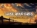 Download Lagu DJ CLOSE YOUR EYES X MELODY GAMELAN VIRAL TIKTOK FULLBASS