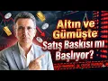 Lagu Altın ve Gümüşte Satış Baskısı mı Başlıyor?