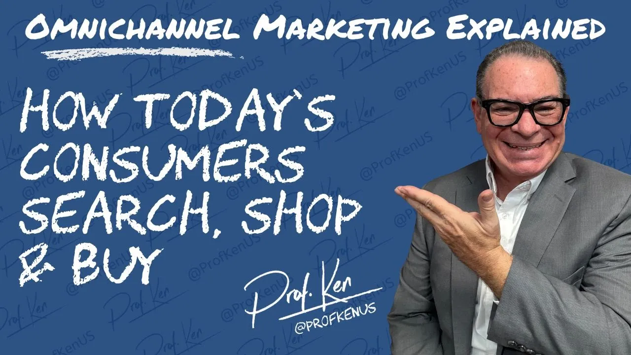 Omnichannel Marketing Explained: How Today’s Consumers Search, Shop & Buy (Guide) | @ProfKenUS