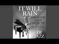 Download Lagu It Will Rain (Smooth Jazz Tribute to Bruno Mars)