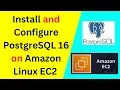 How to Install PostgreSQL 16 on Amazon Linux 2023 EC2 Instance in 20 minutes 2024 updated pgadmin