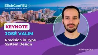 Keynote Precision in Type System Design - Jose Valim ElixirConf EU 2026