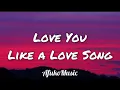 Selena Gomez - Love You Like a Love Song (Lyrics)
