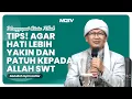 Lagu TIPS! AGAR HATI LEBIH YAKIN DAN PATUH KEPADA ALLAH SWT | KAJIAN AAGYM