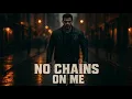 Lagu No Chains On Me (Official Lyric Video)