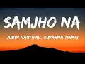 Samjho Na - THE VVAAN | Singers: Jubin Nautiyal & Suvarna Tiwari | Lyrics | 