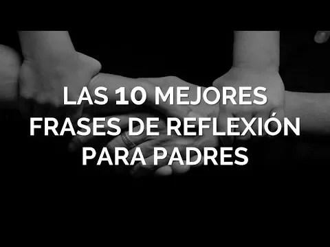 Download MP3 Las 10 Mejores Frases De Reflexión Para Padres