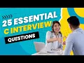 Top 25 C Interview Questions 100 Success in Job Interview