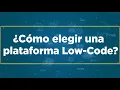 Como elegir una plataforma de Low-Code