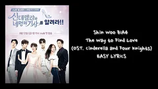 Shin Woo B1A4 - The Way to Find Love (OST. Cinderella and Four Knights) EASY LYRICS