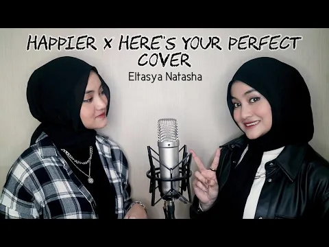 Download MP3 Happier X Here's Your Perfect Cover By Eltasya Natasha