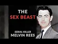 Download Lagu Serial Killer: Melvin Rees (The Sex Beast)
