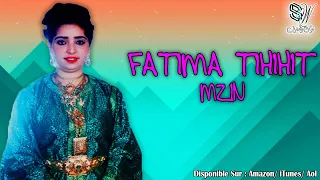 FATIMA TIHIHIT MZIN AHBIB INOU فاطمة تحيحيت 