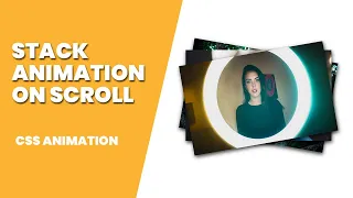Awesome Photo Stack Effect on Scroll CSS Animation