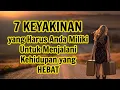 Download Lagu 7 KEYAKINAN YANG HARUS DIMILIKI UNTUK MENJALANI KEHIDUPAN YANG HEBAT || VIDEO MOTIVASI