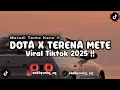 Download Lagu DJ MASHUP MELODY TANTE V.17 DOTA X MASHUP TERENA METE SLOW REVERB KANE VIRAL TIKTOK 2025 !!